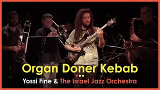 Yossi Fine & The Israel Jazz Orchestra - Organ Doner Kebab