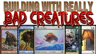 Turning Bad Creatures Into A Winning Strategy