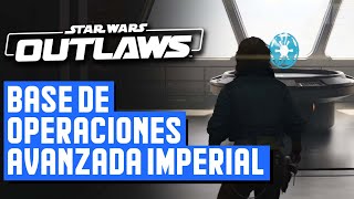 Star Wars Outlaws - Base de Operaciones Avanzada Imperial en Toshara (Información)