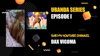 UBANDA SERIES EPISODE 1