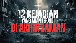 Akhir Zaman !! 12 Kejadian yang akan terjadi di Akhir Zaman