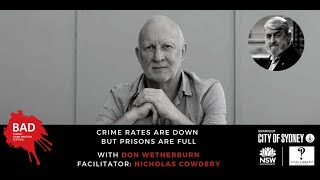 Crime Rates Are Down So Why are Prisons Full? - BAD Sydney Crime Writers Festival 2021