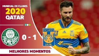 PALMEIRAS 0 x 1 TIGRES-SEMI FINAL DO MUNDIAL DE CLUBES DE 2020 DA(FIFA)