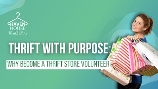 Thrift with Purpose: Why Become a Thrift Store Volunteer