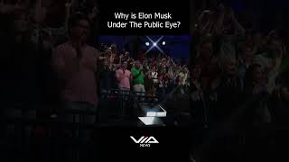 Why is Elon Musk Under the Public Eye?