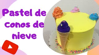 PASTEL PARA EL DIA DEL NIÑO DE CONOS DE NIEVE | Vainilla&Chocolate