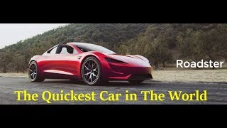 Roadster  2018 , The Quickest Car in The World