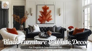 Elegant & Cozy Autumn Fall Interior with Black Furniture, White Decor and Autumnal Accents