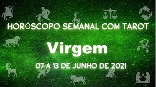 Horóscopo semanal com tarot - 07 a 13 de junho de 2021 - Virgem