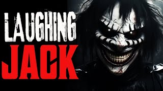 Laughing Jack Creepypasta Full Story  - Legendary Creepypasta Scary Stories - Immersive Creepypasta