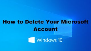 How to Delete Your Microsoft Account on Windows 10 | Remove Microsoft Account | Windows 10