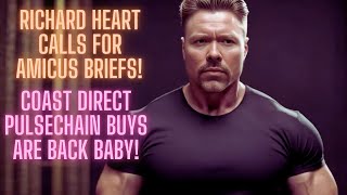 Richard Heart Calls For Amicus Briefs! Coast Direct Pulsechain Buys Are Back Baby!