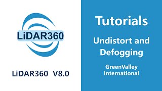 LiDAR360 V8 - Photo  |  Undistort and Defogging LiDAR Software Tutorial