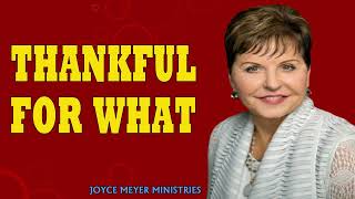 Joyce Meyer Sermons Today  Thankful For What  Enjoying Your Life