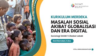 Video Materi Sosiologi Kelas XII Bab 3 Masalah Sosial Akibat Globalisasi dan Era Digital