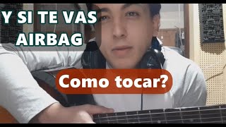 [TUTORIAL] Airbag - Y si te vas (SIMPLIFICADO)