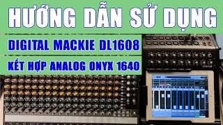 Hướng dẫn chi tiết: Analog ONYX 1640 kết hợp Digital 1608!