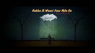 Rabba Ik Waari Yaar Mila de 🙏 | Falak Shabir | Slow Reverb  | New Punjabi Song |