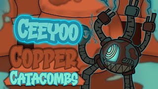 Copper Catacombs||Ceeyoo