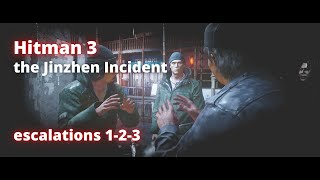 Hitman 3 the Jinzhen Incident escalation 1-2-3