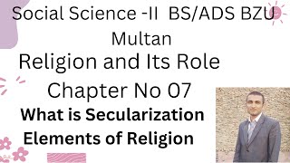 What is Seculrization and Elements of Religion