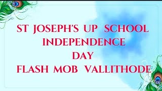 St Joseph's Up School Independence Day flash mob Vallithode