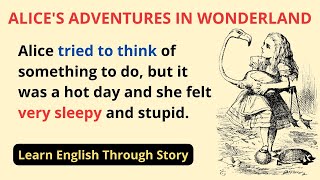 Alice’s Adventures in Wonderland ⭐ Level 1 ⭐ Learn English Through Story • Listening Story•Audiobook