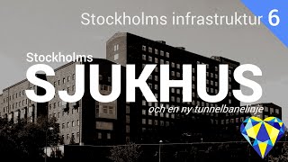 Stockholms sjukhus (och sjukhuslinjen!) - Stockholms infrastruktur del 6