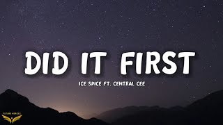 Ice Spice - Did It First (Lyrics) ft. Central Cee