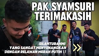 EKSKLUSIF ‼️ RELAWAN MERAH PUTIH SILAHTURAHMI RUMAH PAK SYAMSYURI ‼️