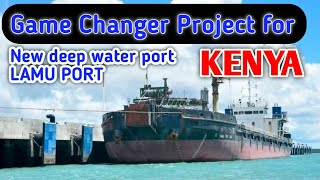 Game Changer for KENYA | #Lamu_Port