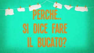 Perché si dice “fare il bucato”?