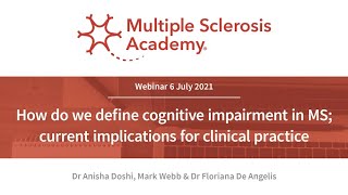 MS Webinar: How do we define cognitive impairment in MS; current implications for clinical practice