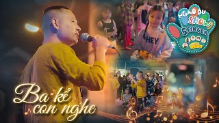 Ba kể con nghe | Khi xưa ba bé hơn đàn...| NGAO DU SHOW ĐÀ LẠT