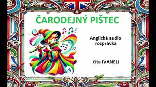 ČARODEJNÝ PIŠTEC - Anglická audio rozprávka, pohádka