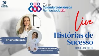 Live - História de Sucesso - Adriana Nascimento - 07/03/2024