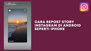 Cara Repost Story Instagram di Android Seperti Iphone Terbaru 2024