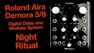 Roland Aira Demora Delay + MI Rings + Intellijel Rainmaker: Celebrating Halloween and Cthulhu