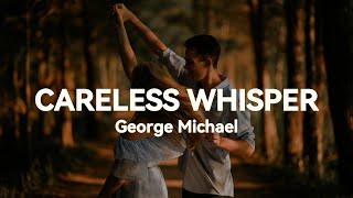 George Michael - Careless Whisper (Lyrics)