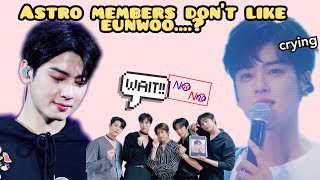 ASTRO( 아스트로) DON'T LIKE EUNWOO..? | nope not true