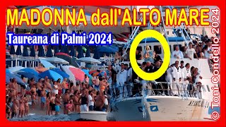 MADONNA dall'ALTO MARE 2024, TAUREANA di PALMI   by Toni Condello