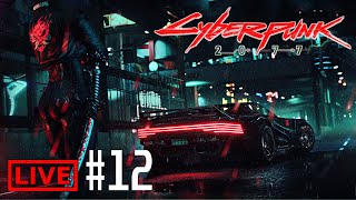 Cyberpunk 2077 | Part 12 | Live Stream Full Walkthrough RoyALGaMzoYt