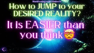 Jumping to your DESIRED REALITY is EASIER than you think😱🤯 | Manifesting with Kimberly