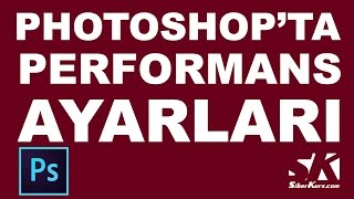 Performans Ayarları | Photoshop Dersleri