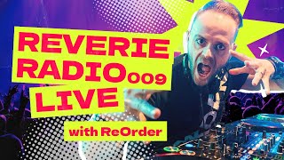 Reverie Radio 009 Live with ReOrder - Trance, Progressive, Techno