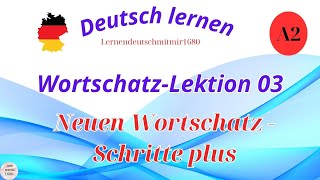 Deutsch lernen || Wortschatz lernen || Neuen Wortschatz lernen mit Sätzen || A2 Lektion 03.