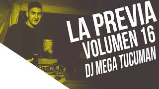 LA PREVIA  VOLUMEN 16 🔥 DJ MEGA