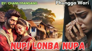 Nupi Lonba Nupa  || ✒️ Chanu Mangang || Meera || Phungga Wari || Heirang leirang