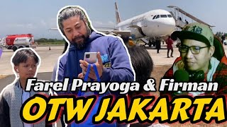 PERSIAPAN TAMPIL DI MNCTV FAREL PRAYOGA OTW JAKARTA KOK FIRMAN JUGA IKUT