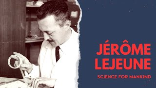 Venerable Jérôme Lejeune "Science for mankind" (EN)